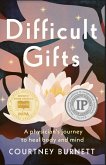 Difficult Gifts: A Physician's Journey to Heal Body and Mind (eBook, ePUB)