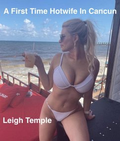 First Time Hotwife In Cancun (eBook, ePUB) - Temple, Leigh