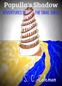 Populla's Shadow: Adventures in the Snail Shell (eBook, ePUB) - Coleman, S. C.