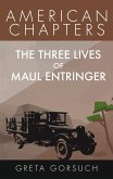 The Three Lives of Maul Entringer (American Chapters) (eBook, ePUB)