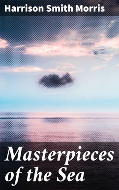 Masterpieces of the Sea (eBook, ePUB) - Morris, Harrison Smith
