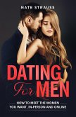 Dating for Men: How to Meet the Women you Want, In-Person and Online (eBook, ePUB)
