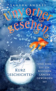 Unvorhergesehen (eBook, ePUB) - Andres, Sandra