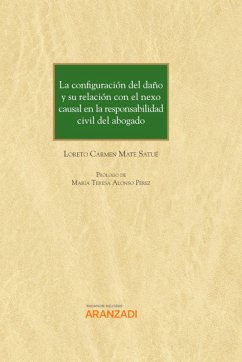 La configuración del daño y su relación con el nexo causal en la responsabilidad civil del abogado (eBook, ePUB) - Mate Satué, Loreto Carmen