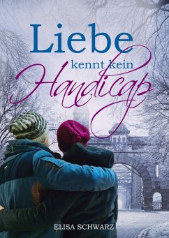 Liebe kennt kein Handicap (eBook, ePUB) - Schwarz, Elisa
