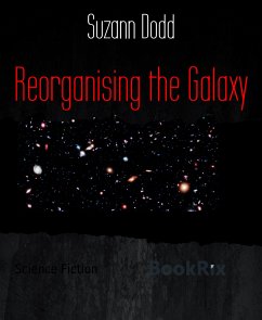 Reorganising the Galaxy (eBook, ePUB) - Dodd, Suzann