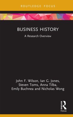 Business History (eBook, ePUB) - Wilson, John F.; Jones, Ian G.; Toms, Steven; Tilba, Anna; Buchnea, Emily; Wong, Nicholas