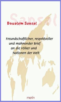 Freundschaftlicher, respektvoller und mahnender Brief an die Völker und Nationen der Welt - Sansal, Boualem
