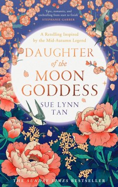 Daughter of the Moon Goddess (The Celestial Kingdom Duology, Book 1) (eBook, ePUB) - Tan, Sue Lynn