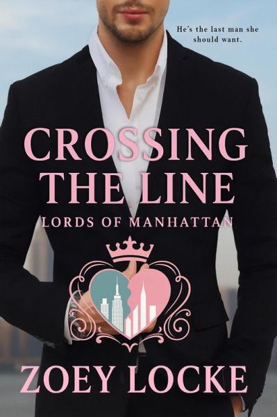 Crossing the Line (Lords of Manhattan, #1) (eBook, ePUB)