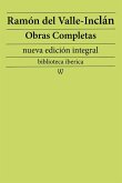 Ramón María del Valle-Inclán: Obras completas (nueva edición integral) (eBook, ePUB)