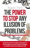 The Power to Stop any Illusion of Problems: (Behind Economics and the Myths of Debt & Inflation.) (eBook, ePUB)