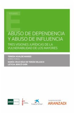 Abuso de dependencia y abuso de influencia.Tres visiones jurídicas de la vulnerabilidad de los mayores (eBook, ePUB) - Diaz de Terán Velasco, Mª Cruz; Hualde Manso, Teresa; Jericó Ojer, Leticia