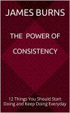 The Power Of Consistency (eBook, ePUB)