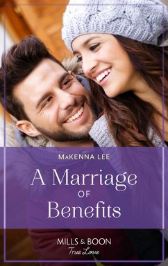 A Marriage Of Benefits (Mills & Boon True Love) (Home to Oak Hollow, Book 4) (eBook, ePUB) - Lee, Makenna