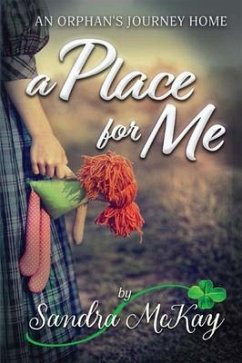 A Place for Me An Orphan's Journey Home (eBook, ePUB) - McKay, Sandra