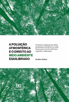 A Poluição Atmosférica e o Direito ao Meio Ambiente Equilibrado (eBook, ePUB) - Roldan, Rosilma