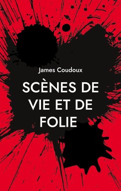 Scènes de vie et de folie - Coudoux, James