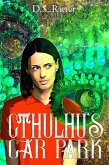 Cthulhu's Car Park (Third Shift, #1) (eBook, ePUB)