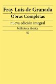 Fray Luis de Granada: Obras completas (nueva edición integral) (eBook, ePUB)
