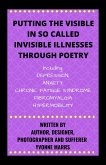 Putting The Visible in So Called Invisible Illnesses Through Poetry (eBook, ePUB)