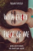 With Every Piece Of Me (eBook, ePUB)