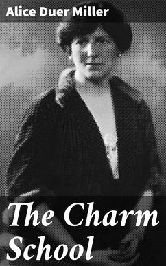 The Charm School (eBook, ePUB) - Miller, Alice Duer