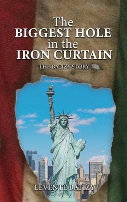 The Biggest Hole In The Iron Curtain (eBook, ePUB) The Biggest Hole In The Iron Curtain (eBook, ePUB)