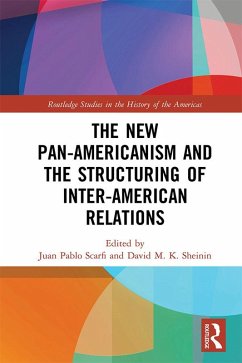 The New Pan-Americanism and the Structuring of Inter-American Relations (eBook, ePUB)