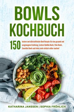 Bowls Kochbuch (eBook, ePUB) - Janssen, Katharina; Fröhlich, Sophia