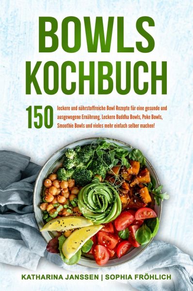 Bowls Kochbuch (eBook, ePUB) Bowls Kochbuch (eBook, ePUB)