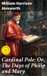 Cardinal Pole; Or, The Days of Philip... - Bild 1