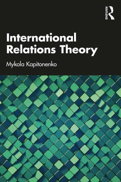 International Relations Theory (eBook, ePUB) - Kapitonenko, Mykola