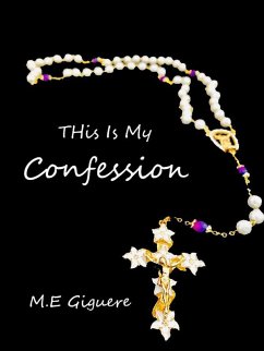 This is my Confession (eBook, ePUB) - Giguere, M. E