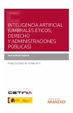 Inteligencia artificial (Umbrales éticos, Derecho y Administraciones Públicas) (eBook, ePUB)