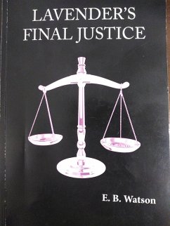 Lavender's Final Justice (The Lavender Trilogy, #3) (eBook, ePUB) - Watson, Earl