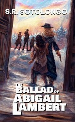 The Ballad of Abigail Lambert (eBook, ePUB) - Sotolongo, S.