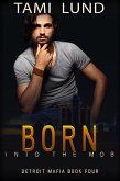Born into the Mob (Detroit Mafia Romance, #4) (eBook, ePUB)