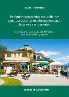 Estándares de calidad sostenibles y respetuosos con el medio ambiente para hoteles y restaurantes - Höchsmann, Frank