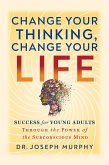 Change Your Thinking, Change Your Life (eBook, ePUB)