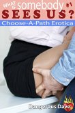 What If Somebody Sees Us? #1: Choose-A-Path Erotica (eBook, ePUB) What If Somebody Sees Us? #1: Choose-A-Path Erotica (eBook, ePUB)
