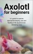 Axolotl for beginners (eBook, ePUB) - Bild 1