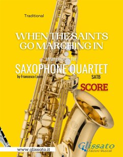 When The Saints Go Marching In - Sax Quartet (score) (fixed-layout eBook, ePUB) - cura di Francesco Leone, a; traditional, Gospel