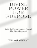 Divine Power For Purpose (eBook, ePUB)