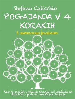 POGAJANJA V 4 KORAKIH. Kako se pogajati v težavnih situacijah od konflikta do dogovora v poslu in vsakdanjem življenju (eBook, ePUB) - Calicchio, Stefano