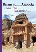 Bizans Döneminde Anadolu - Anatolia in the Byzantine Period - Akyürek, Engin; Durak, Koray
