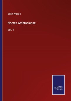 Noctes Ambrosianae - Wilson, John