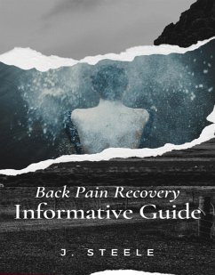 Back Pain Recovery Informative Guide (eBook, ePUB) - Steele, J.