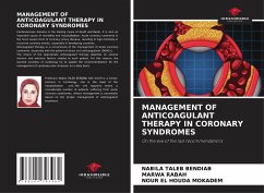 MANAGEMENT OF ANTICOAGULANT THERAPY IN CORONARY SYNDROMES - TALEB BENDIAB, NABILA;Rabah, Marwa;Mokadem, Nour El Houda