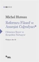 Reformcu Filozof ve Anarsist Cografyaci - Huteau, Michel